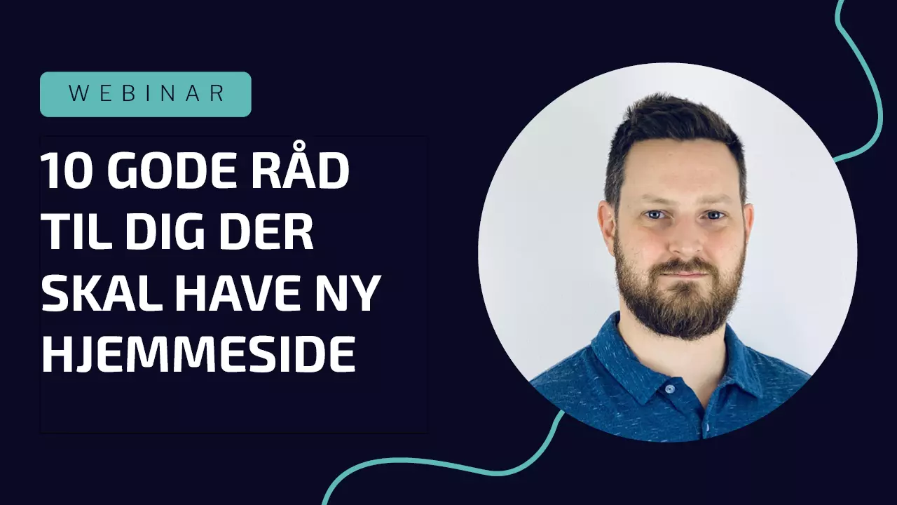 10 gode råd til dig, der skal have ny hjemmeside