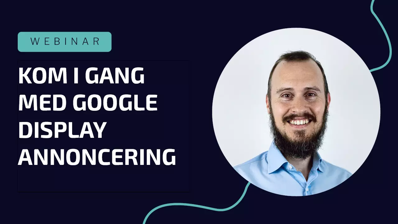 Webinar om Google Display annoncering