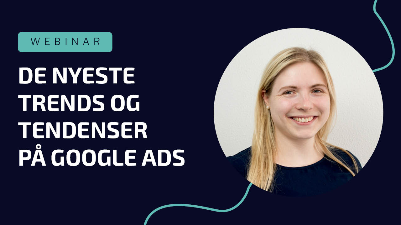 De nyeste trends og tendenser på Google Ads